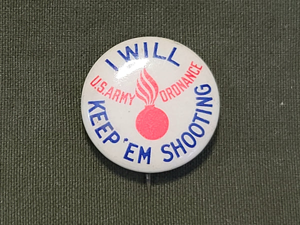 Original "I Will Keep 'Em Shooting U.S. Army Ordnance" Pin