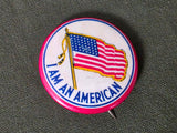 I Am An American Pinback Button