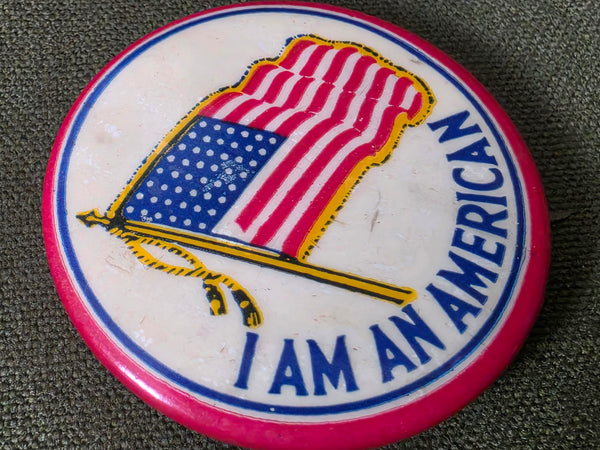 I Am An American Pinback Button