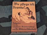 Wie Pflege Ich Kranke? First Aid Book 1940 3./Kr.Trsp.Abt. 572