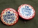 "I'm Looking for a Sweetheart" Pinback