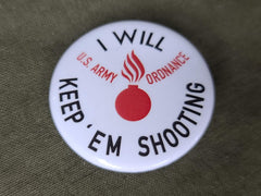 Repro "I Will Keep 'Em Shooting" Pinback Button