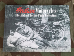 Indian Motorcycles Michael Decker Photo Collection by Thomas Bund Book