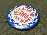 "Catch Me Girls, I'm Easy Money" Novelty Pin